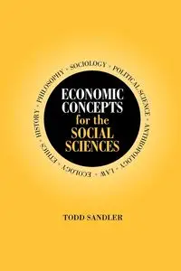 Economic Concepts for the Social Sciences - Todd Sandler