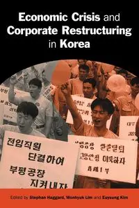 Economic Crisis and Corporate Restructuring in Korea - Haggard Stephan