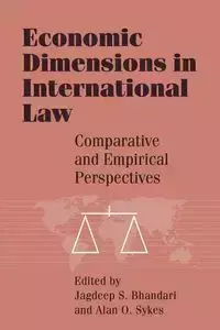 Economic Dimensions in International Law - Bhandari Jagdeep S.