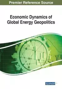 Economic Dynamics of Global Energy Geopolitics - Ikiz Ahmet Salih