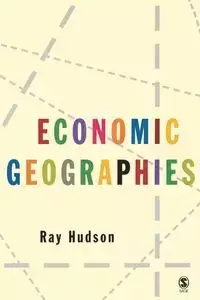 Economic Geographies - Ray Hudson