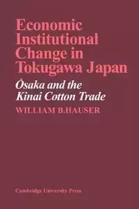 Economic Institutional Change in Tokugawa Japan - William B. Hauser