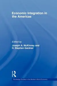 Economic Integration in the Americas - McKinney Joseph A.