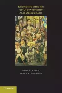 Economic Origins of Dictatorship and             Democracy - Daron Acemoglu