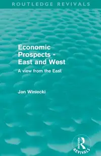 Economic Prospects - East and West (Routledge Revivals) - Jan Winiecki