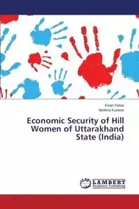 Economic Security of Hill Women of Uttarakhand State (India) - Yadav Kiran