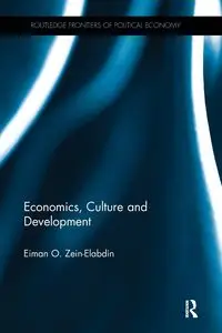 Economics, Culture and Development - Zein-Elabdin Eiman O.