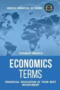 Economics Terms - Financial Education Is Your Best Investment - Thomas Herold