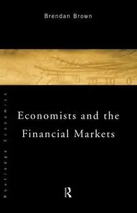 Economists and the Financial Markets - Brendan Brown