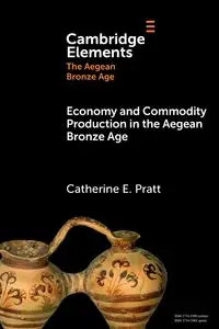 Economy and Commodity Production in the Aegean Bronze Age - Catherine E. Pratt