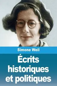 Écrits historiques et politiques - Simone Weil