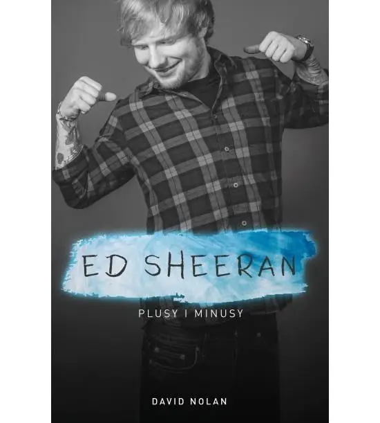 Ed Sheeran. Plusy i minusy - David Nolan