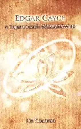 Edgar Cayce o Tajemnicach Wszechświata - Lin Cochran