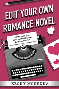 Edit Your Own Romance Novel - Ebony McKenna