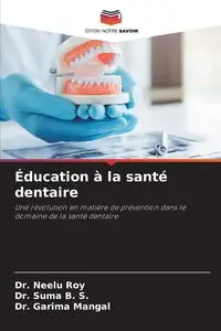 Éducation à la santé dentaire - Roy Dr. Neelu