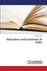 Education and Chakmas in India - Paul Debasish