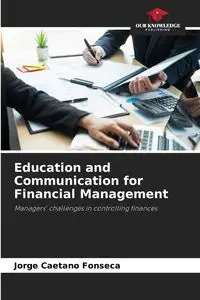 Education and Communication for Financial Management - Jorge Fonseca Caetano