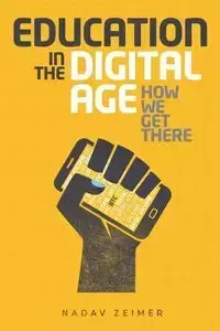 Education in the Digital Age - Zeimer Nadav