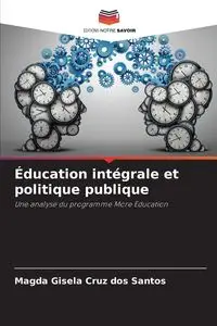 Éducation intégrale et politique publique - Cruz Santos Magda Gisela dos