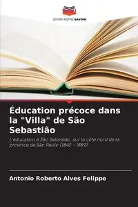 Éducation précoce dans la "Villa" de São Sebastião - Antonio Roberto Felippe Alves