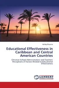 Educational Effectiveness in Caribbean and Central American Countries - Ashley Brusma