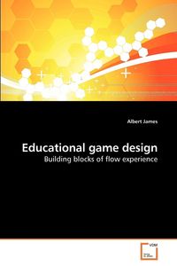 Educational game design - James Albert