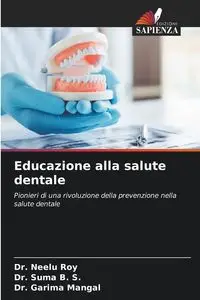 Educazione alla salute dentale - Roy Dr. Neelu