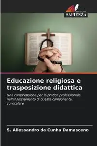 Educazione religiosa e trasposizione didattica - Damasceno S. Allessandro da Cunha