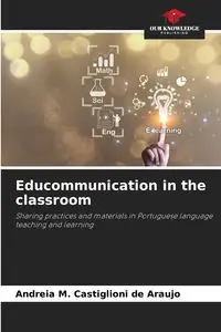 Educommunication in the classroom - M. Castiglioni de Araujo Andreia