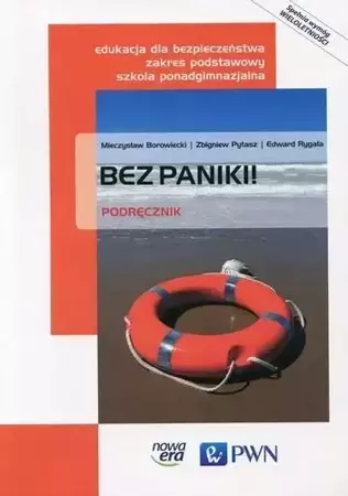 Edukacja dla bezp. LO Bez paniki! podr. NE/PWN - Mieczysław Borowiecki, Zbigniew Pytasz, Edward Ry