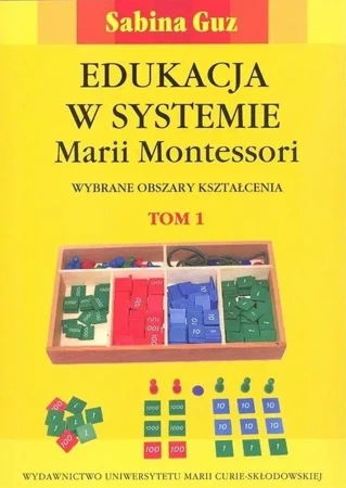 Edukacja w systemie Marii Montessori T.1-2 w.2 - Sabina Guz