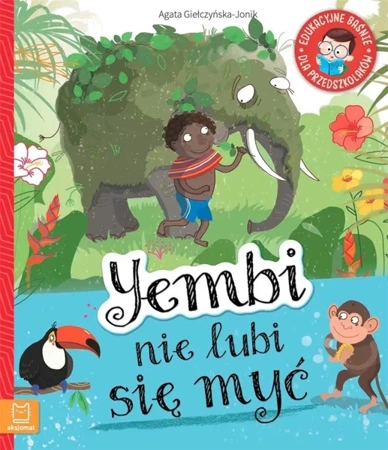 Edukacyjne baśnie. Yembi nie lubi się myć - Agata Giełczyńska-Jonik