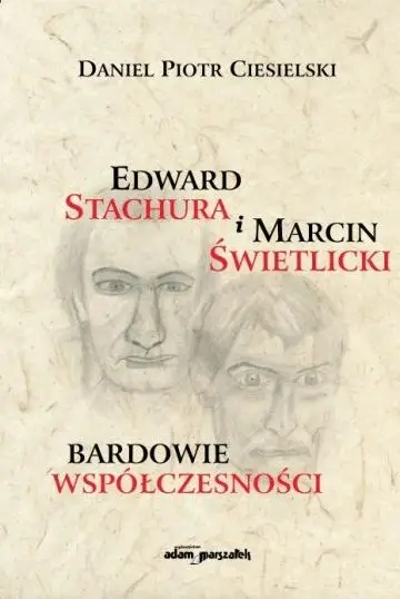 Edward Stachura i Marcin Świetlicki bardowie... - Daniel Piotr Ciesielski