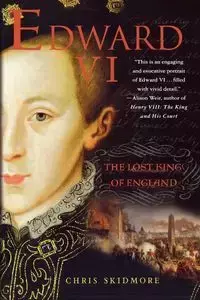 Edward VI - Chris Skidmore