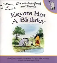 Eeyore Has a Birthday - Milne A.A.