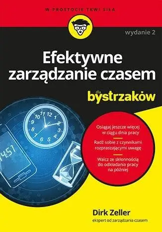 Efektywne zarządzanie czasem dla bystrzaków w.2 - Dirk Zeller