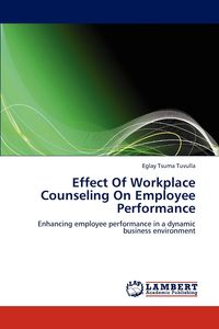 Effect Of Workplace Counseling On Employee Performance - Tsuma Tuvulla Eglay