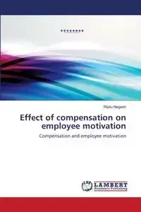 Effect of Compensation on Employee Motivation - Negash Rijalu