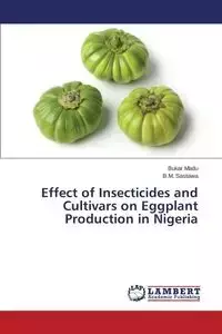 Effect of Insecticides and Cultivars on Eggplant Production in Nigeria - Madu Bukar