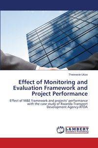 Effect of Monitoring and Evaluation Framework and Project Performance - Ukize Theoneste