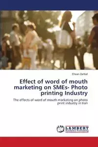 Effect of Word of Mouth Marketing on Smes- Photo Printing Industry - Zaribaf Ehsan