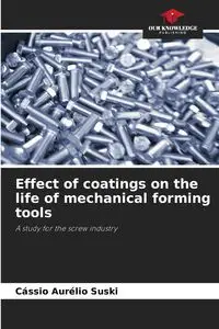 Effect of coatings on the life of mechanical forming tools - Suski Cássio Aurélio