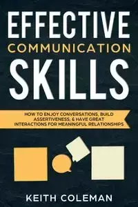 Effective Communication Skills - Coleman Keith