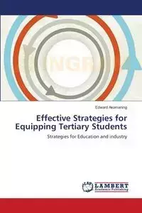 Effective Strategies for Equipping Tertiary Students - Edward Akomaning