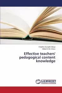 Effective teachers' pedagogical content knowledge - Charles Sibuyi