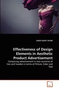 Effectiveness of Design Elements in Aesthetic Product Advertisement - TAYEBI SHADI SADAT