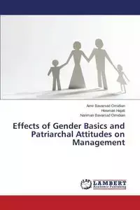 Effects of Gender Basics and Patriarchal Attitudes on Management - Bavarsad Omidian Amir