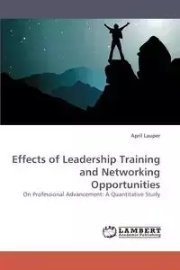 Effects of Leadership Training and Networking Opportunities - April Lauper