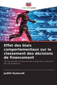 Effet des biais comportementaux sur le classement des décisions de financement - Judith Nyakundi