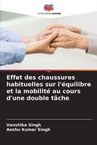 Effet des chaussures habituelles sur l'équilibre et la mobilité au cours d'une double tâche - Singh Vanshika